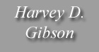 Harvey D. Gibson